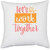 UDNAG White Polyester 'Together | let's work together' Pillow Cover [16 Inch X 16 Inch]