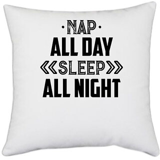 UDNAG White Polyester 'Sleep | nap all day sleep all night' Pillow Cover [16 Inch X 16 Inch]