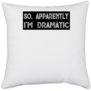 UDNAG White Polyester 'Dramatic | So apparently I m Dramatic' Pillow Cover [16 Inch X 16 Inch]