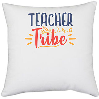 UDNAG White Polyester 'Teacher | teacher tribe,' Pillow Cover [16 Inch X 16 Inch]