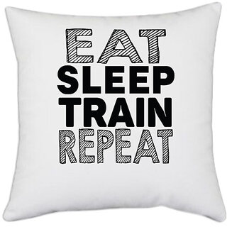 UDNAG White Polyester 'Train, gym | eat sleep train repeat' Pillow Cover [16 Inch X 16 Inch]