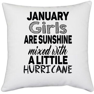 UDNAG White Polyester 'Girl | january girls are sunshine mixed with' Pillow Cover [16 Inch X 16 Inch]