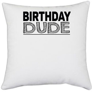 UDNAG White Polyester 'Birthday | birthday dude' Pillow Cover [16 Inch X 16 Inch]