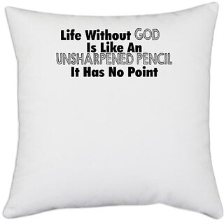 UDNAG White Polyester '| life without  is like an unsharped Pencil' Pillow Cover [16 Inch X 16 Inch]