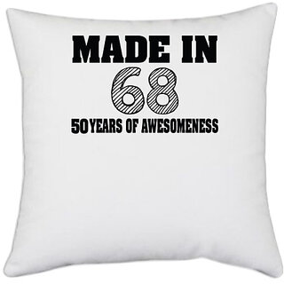 UDNAG White Polyester 'Awesomeness | made in 68 50 years of awesome' Pillow Cover [16 Inch X 16 Inch]