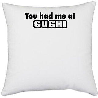 UDNAG White Polyester 'SUSHI | you had me at sushi-a' Pillow Cover [16 Inch X 16 Inch]