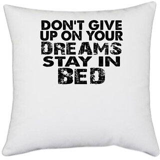 UDNAG White Polyester 'Never Give up | don't give up on' Pillow Cover [16 Inch X 16 Inch]
