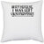 UDNAG White Polyester '| in my defense i was left' Pillow Cover [16 Inch X 16 Inch]