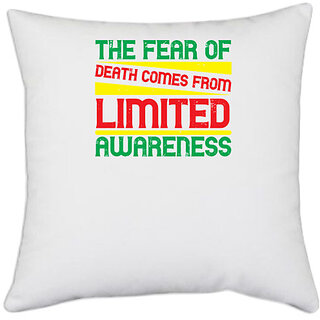 UDNAG White Polyester 'Awareness | The fear of death comes from limited awareness' Pillow Cover [16 Inch X 16 Inch]