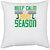 UDNAG White Polyester 'Keep Calm | keep calm its boot season' Pillow Cover [16 Inch X 16 Inch]