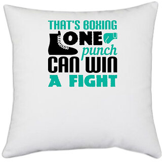 UDNAG White Polyester 'Boxing | That's boxing - one punch can win a fight' Pillow Cover [16 Inch X 16 Inch]