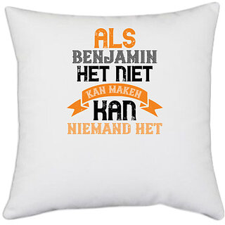 UDNAG White Polyester '| als benjamin het niet kan maken' Pillow Cover [16 Inch X 16 Inch]