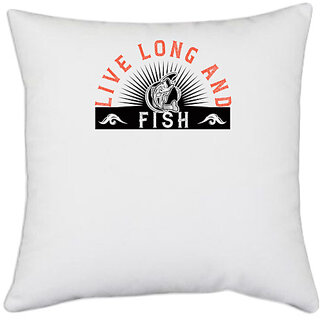 UDNAG White Polyester 'Fishing | Live long and fish' Pillow Cover [16 Inch X 16 Inch]