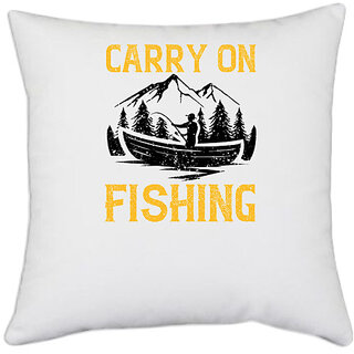UDNAG White Polyester 'Fishing | Carry on fishing copy' Pillow Cover [16 Inch X 16 Inch]