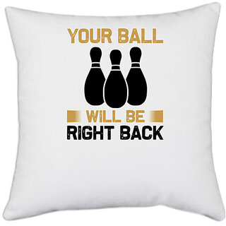 UDNAG White Polyester 'Bowling | Your ball' Pillow Cover [16 Inch X 16 Inch]
