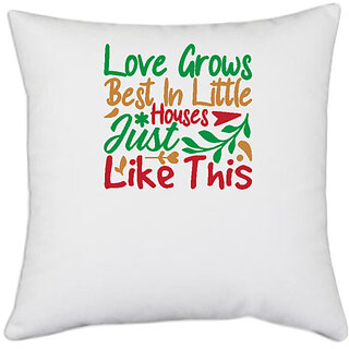 UDNAG White Polyester 'Christmas | love grow best in little houses just like this' Pillow Cover [16 Inch X 16 Inch]