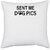 UDNAG White Polyester 'Dogs | Sent me dog pic' Pillow Cover [16 Inch X 16 Inch]