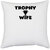 UDNAG White Polyester 'Wife | trophy wife' Pillow Cover [16 Inch X 16 Inch]