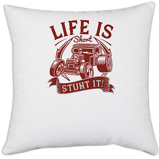 UDNAG White Polyester 'Hot Rod Car | Life is short. Stunt it!' Pillow Cover [16 Inch X 16 Inch]