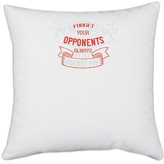 UDNAG White Polyester 'Golf | Forget your opponents; always play against parr' Pillow Cover [16 Inch X 16 Inch]
