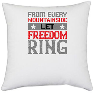 UDNAG White Polyester 'Independance Day | From every mountainside Let Freedom ring' Pillow Cover [16 Inch X 16 Inch]