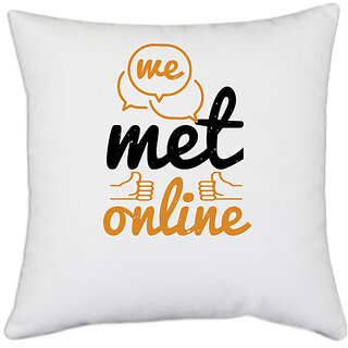 UDNAG White Polyester 'Internet | we met online' Pillow Cover [16 Inch X 16 Inch]