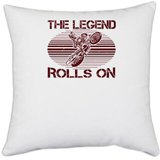 UDNAG White Polyester 'Motor Cycle | The Legend Rolls On' Pillow Cover [16 Inch X 16 Inch]