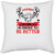 UDNAG White Polyester 'Independance Day | Freedom is nothing but a chance to be better' Pillow Cover [16 Inch X 16 Inch]