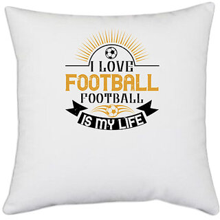 UDNAG White Polyester 'Soccer | I love football, football is my life' Pillow Cover [16 Inch X 16 Inch]