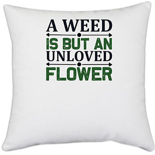 UDNAG White Polyester 'Gardening | A weed is but an unloved flower' Pillow Cover [16 Inch X 16 Inch]