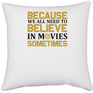 UDNAG White Polyester 'Television | Because we all need to believe in movies sometimes' Pillow Cover [16 Inch X 16 Inch]