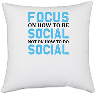 UDNAG White Polyester 'Social | Focus on how to be social' Pillow Cover [16 Inch X 16 Inch]