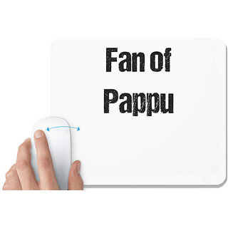 UDNAG White Mousepad 'Pappu | Fan of Pappu' for Computer / PC / Laptop [230 x 200 x 5mm]