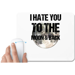 UDNAG White Mousepad 'I hate you to the moon and back' for Computer / PC / Laptop [230 x 200 x 5mm]