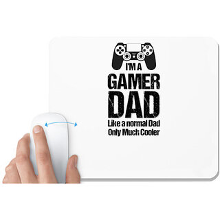 UDNAG White Mousepad 'Dad | I am a gamer Dad like a normal dad much cooler' for Computer / PC / Laptop [230 x 200 x 5mm]