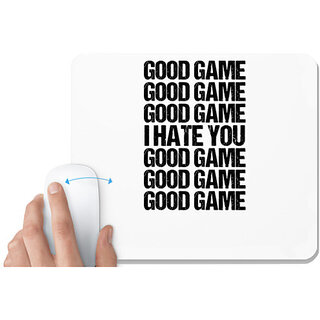 UDNAG White Mousepad 'Game | Good Game I hate you' for Computer / PC / Laptop [230 x 200 x 5mm]