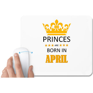 UDNAG White Mousepad 'Birthday | Princes are born in April' for Computer / PC / Laptop [230 x 200 x 5mm]