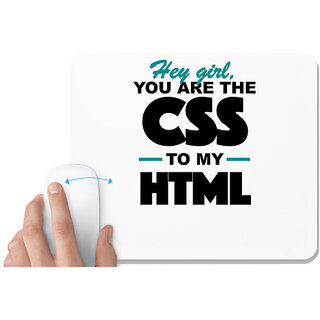 UDNAG White Mousepad 'Coder | Hey girl you are the CSS to my HTML' for Computer / PC / Laptop [230 x 200 x 5mm]