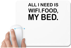 UDNAG White Mousepad 'Wifi food bed | all i need is' for Computer / PC / Laptop [230 x 200 x 5mm]