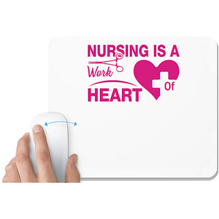 UDNAG White Mousepad 'Nurse | Nursing is work of Heart' for Computer / PC / Laptop [230 x 200 x 5mm]
