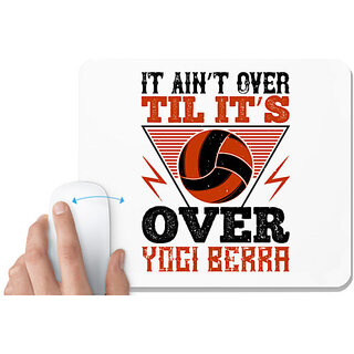 UDNAG White Mousepad 'Vollyball | It aint over til its over Yogi Berra' for Computer / PC / Laptop [230 x 200 x 5mm]