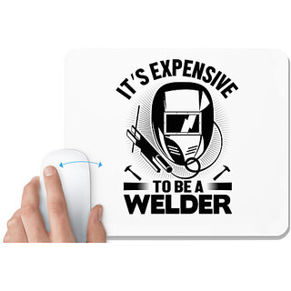 UDNAG White Mousepad 'Welder | It's expensive' for Computer / PC / Laptop [230 x 200 x 5mm]