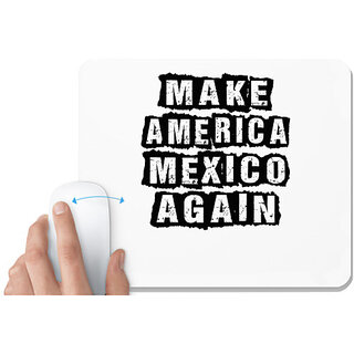 UDNAG White Mousepad 'Mexico | make america mexico again' for Computer / PC / Laptop [230 x 200 x 5mm]