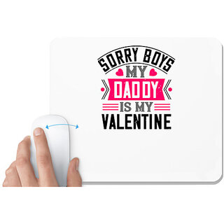 UDNAG White Mousepad 'Father | sorry boys my daddy is my valentine' for Computer / PC / Laptop [230 x 200 x 5mm]