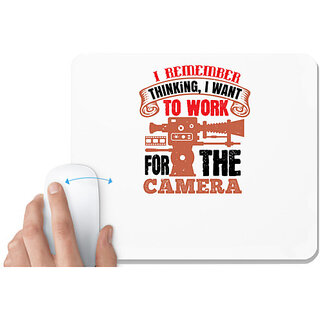 UDNAG White Mousepad 'Cameraman | I REMEMBER THINKING I WANT' for Computer / PC / Laptop [230 x 200 x 5mm]
