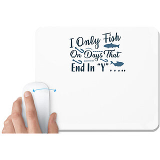 UDNAG White Mousepad 'Fishing | I only fish' for Computer / PC / Laptop [230 x 200 x 5mm]