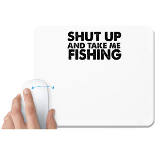 UDNAG White Mousepad 'Fishing | shut up and take me fishing' for Computer / PC / Laptop [230 x 200 x 5mm]