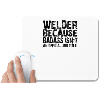 UDNAG White Mousepad 'Welder | welder because badass' for Computer / PC / Laptop [230 x 200 x 5mm]