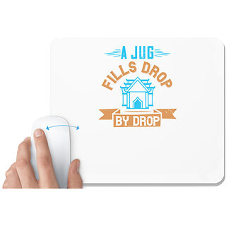 UDNAG White Mousepad 'Peace | A jug fills drop by drop' for Computer / PC / Laptop [230 x 200 x 5mm]
