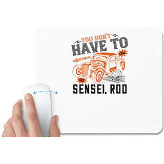 UDNAG White Mousepad 'Hot Rod Car | You don't have to call me Sensei, Rod' for Computer / PC / Laptop [230 x 200 x 5mm]
